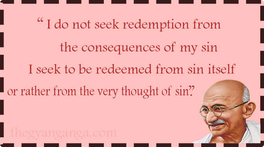 i do not seek redemption from the consequences of my sin. i seek to be redeemed from sin itself, or rather from the very thought of sin .