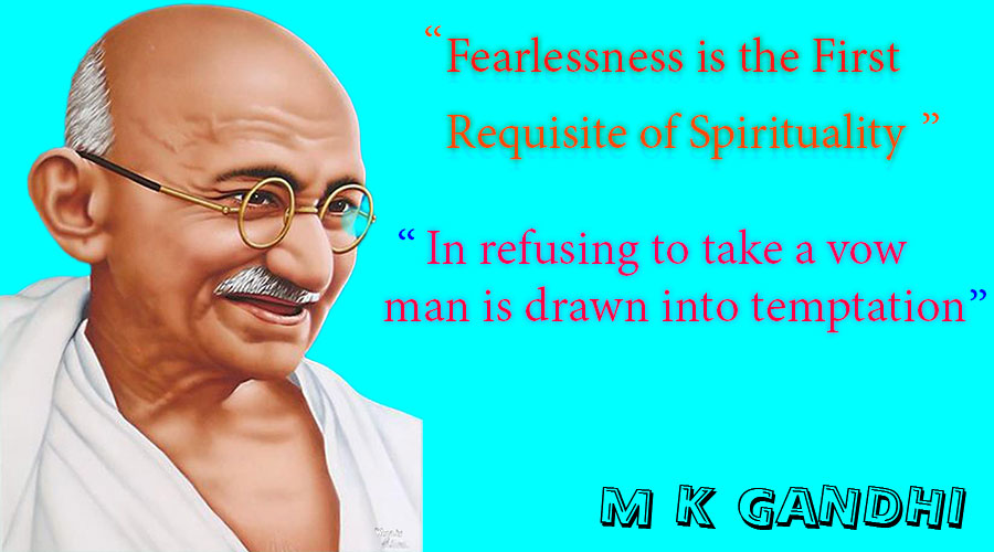 Fearlessness is the First Requisite of Spirituality.
