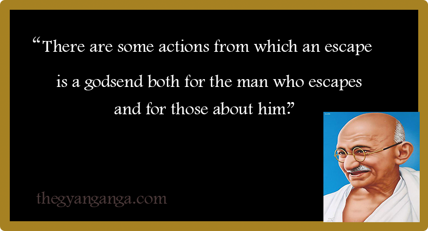 There are some actions from which an escape is a godsend both for the man who escapes and for those about him.